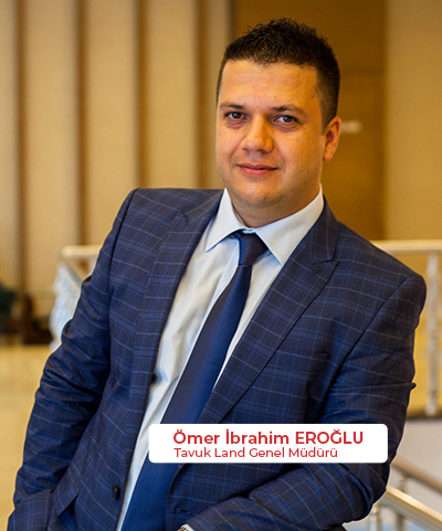 Ömer İbrahim Eroğlu Tavuk Land Genel Müdürü