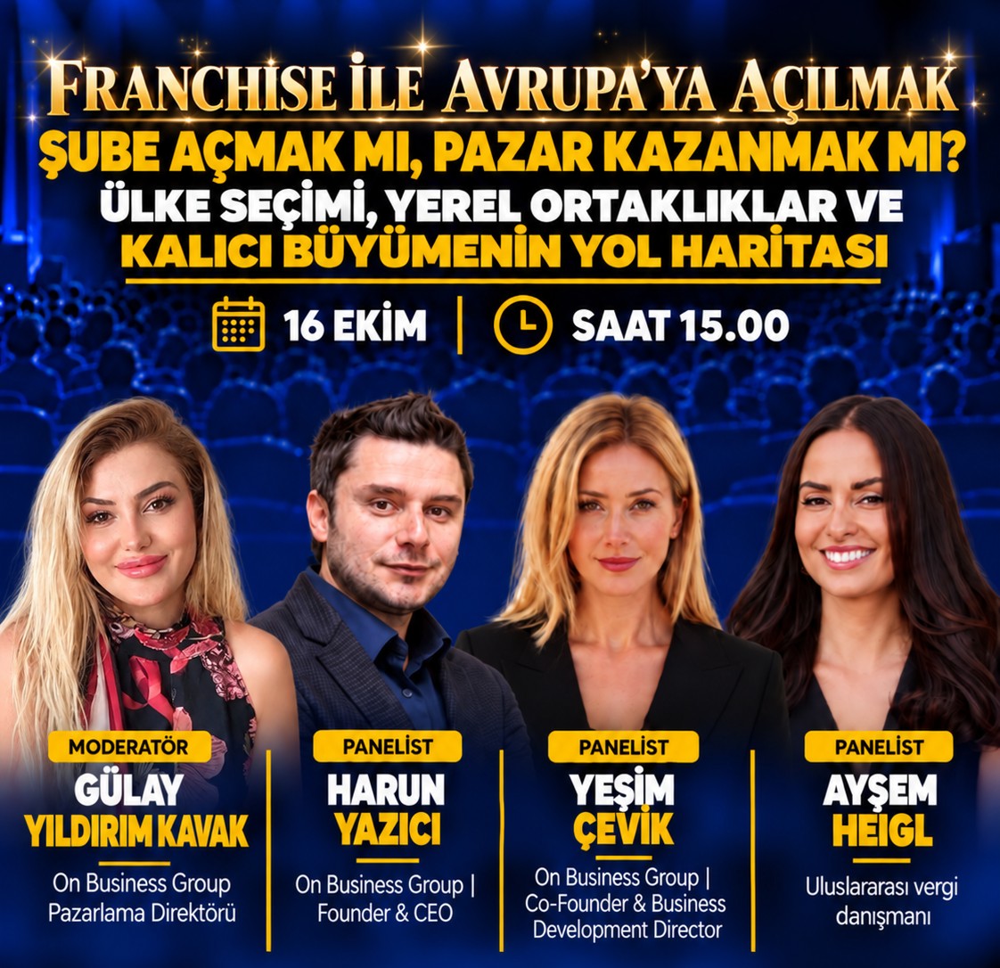 Franchise ile Avrupa’ya Açılmak: Şube Açmak mı, Pazar Kazanmak mı? Ülke Seçimi, Yerel Ortaklıklar ve Kalıcı Büyümenin Yol Haritası