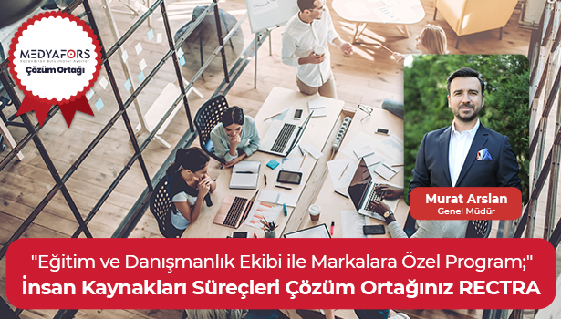 İnsan Kaynakları Süreçleri Çözüm Ortağınız RECTRA - "Eğitim ve Danışmanlık Ekibi ile Markalara Özel Program;"