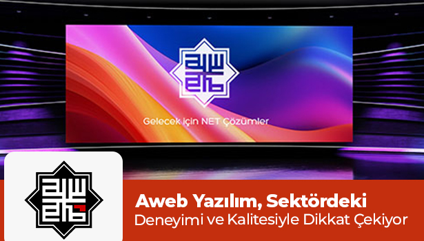 Aweb Yazılım, Sektördeki Deneyimi ve Kalitesiyle Dikkat Çekiyor