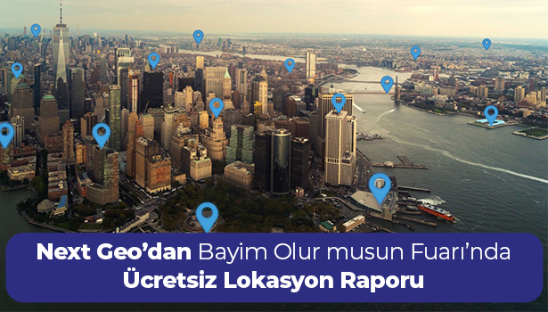 Next Geo’dan Bayim Olur musun Fuarı’nda Ücretsiz Lokasyon Raporu