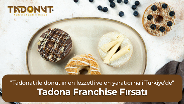 Tadonat Franchise Fırsatı - "Tadonat ile donut'ın en lezzetli ve en yaratıcı hali Türkiye'de"