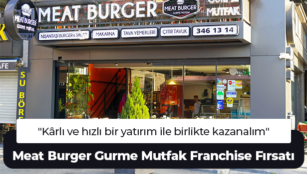 Meat Burger Gurme Mutfak Franchise Fırsatı - "Kârlı ve hızlı bir yatırım ile birlikte kazanalım"