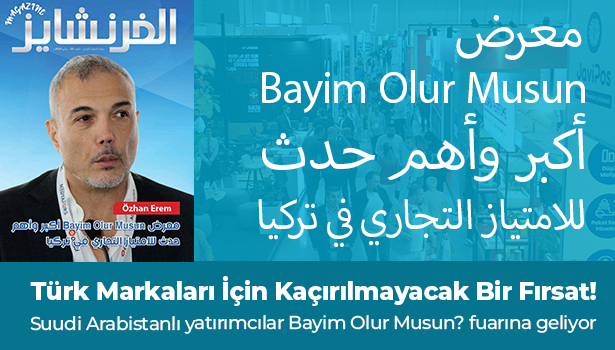Türk Markaları için Büyük Fırsat! Suudi Arabistanlı Büyük Yatırımcılar Bayim Olur musun Fuarı'na Geliyor!