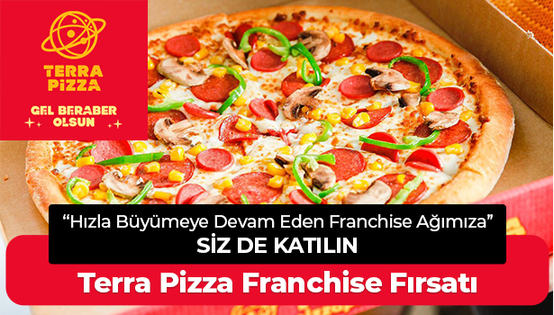 Terra Pizza Franchise Fırsatı - " Siz de katılın!"