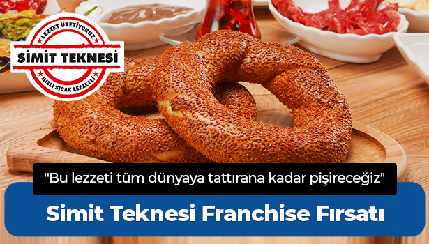 Simit Teknesi Franchise Fırsatı - "Bu lezzeti tüm dünyaya tattırana kadar pişireceğiz"