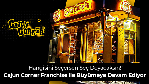 Cajun Corner Franchise ile Büyümeye Devam Ediyor - "Hangisini Seçersen Seç Doyacaksın!"