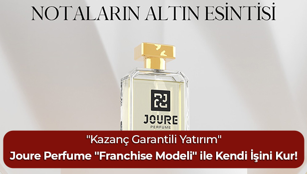 Joure Perfume "Franchise Modeli" ile Kendi İşini Kur! - "Kazanç Garantili Yatırım"