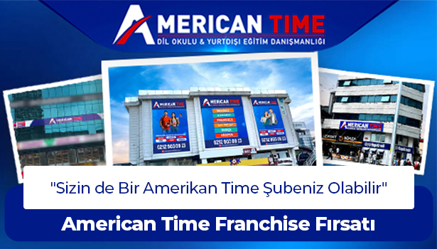 American Time Franchise Fırsatı - "Sizin de Bir Amerikan Time Şubeniz Olabilir"