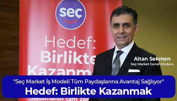 Seç Market İş Modeli Tüm Paydaşlarına Avantaj Sağlıyor, Hedef: Birlikte Kazanmak