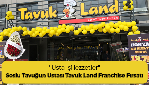 Soslu Tavuğun Ustası Tavuk Land Franchise Fırsatı - "Usta işi lezzetler"
