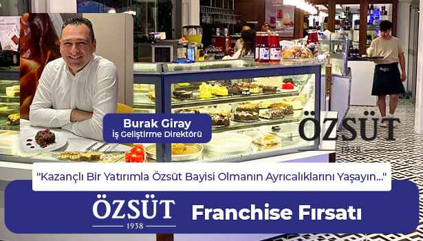 ÖZSÜT Franchise Fırsatı - "Kazançlı Bir Yatırımla Özsüt Bayisi Olmanın Ayrıcalıklarını Yaşayın"