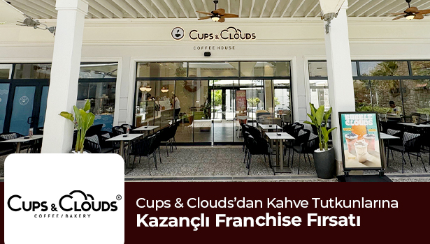 Cups & Clouds'dan Kahve Tutkunlarına Kazançlı Franchise Fırsatı