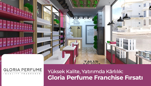 Yüksek Kalite, Yatırımda Karlılık: Gloria Perfume Franchise Fırsatı