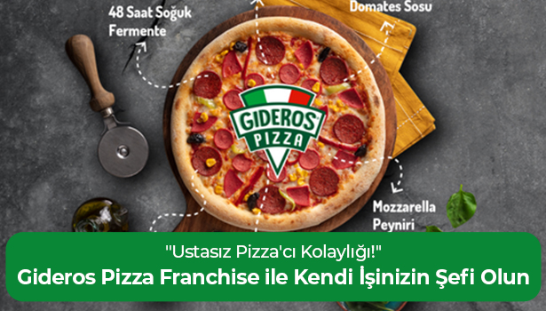 Gideros Pizza Franchise ile Kendi İşinizin Şefi Olun - "Ustasız Pizza'cı Kolaylığı!"