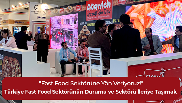 Türkiye Fast Food Sektörünün Durumu ve Sektörü İleriye Taşımak