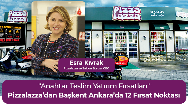 Pizzalazza'dan Başkent Ankara’da 12 Fırsat Noktası - "Anahtar Teslim Yatırım Fırsatları"