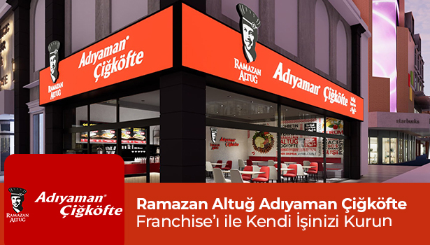 Ramazan Altuğ Adıyaman Çiğköfte Franchise’ı ile Kendi İşinizi Kurun