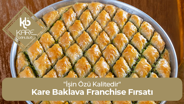 Kare Baklava Franchise Fırsatı - "İşin Özü Kalitedir"