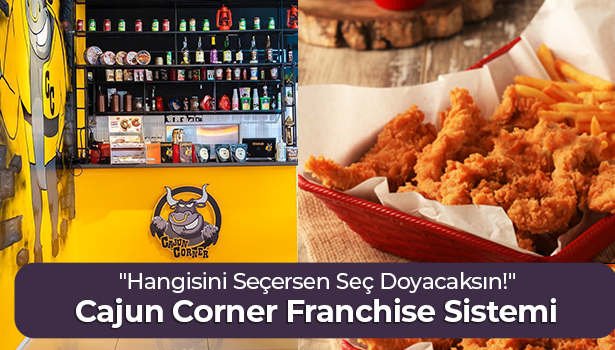 Cajun Corner Franchise Sistemi - "Hangisini Seçersen Seç Doyacaksın!"