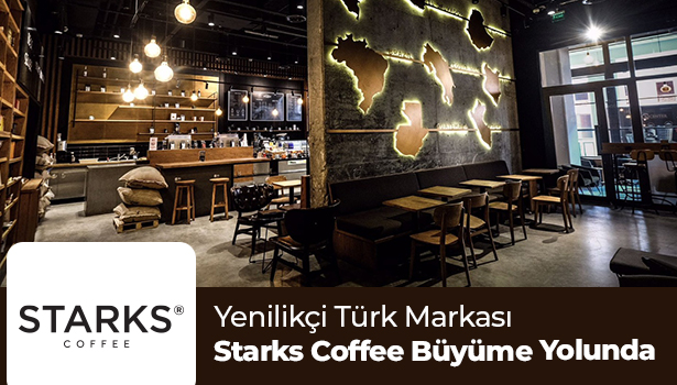 Yenilikçi Türk Markası Starks Coffee Franchise ile Büyüme Yolunda