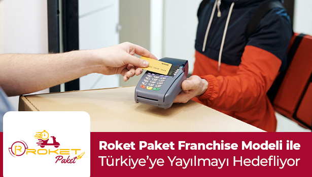Roket Paket Franchise Modeli ile Türkiye’ye Yayılmayı Hedefliyor