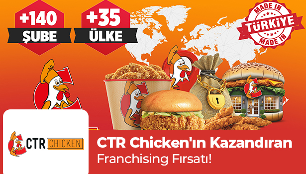 CTR Chicken'ın Kazandıran Franchising Fırsatı!