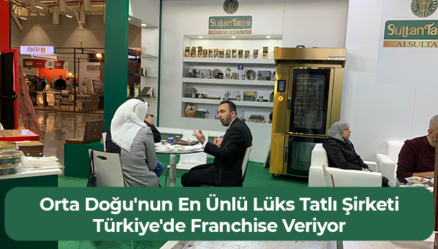 Orta Doğu'nun En Ünlü Lüks Tatlı Şirketi Türkiye'de Franchise Veriyor