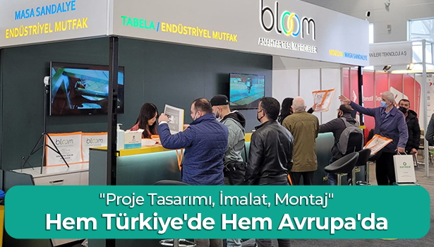 Bloom Architecture Both in Turkey and Europe - "Project Design, Manufacturing, Installation"