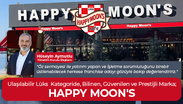 HAPPY MOON'S, Ulaşılabilir Lüks  Kategoride, Bilinen, Güvenilen ve Prestijli Marka