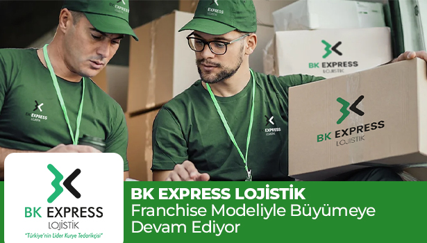 BK EXPRESS LOJİSTİK, Franchise Modeliyle Büyümeye Devam Ediyor