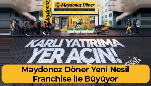Maydonoz Döner Yeni Nesil Franchise Anlayışıyla Büyüyor!