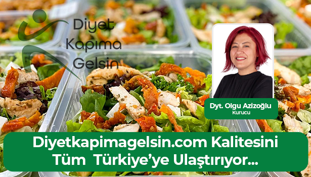Diyetkapimagelsin.com Kalitesini Tüm  Türkiye’ye Ulaştırıyor... - "Ankara’nın Kişiye Özel Diyet Markası"
