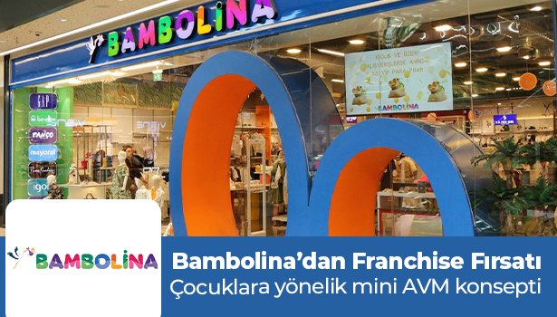 Bambolina'dan Franchise Fırsatı - Çocuklara yönelik mini AVM konsepti