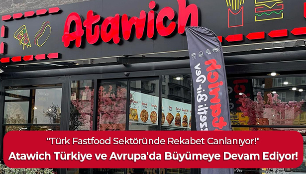 Atawich Franchise ile Türkiye ve Avrupa'da Büyümeye Devam Ediyor!