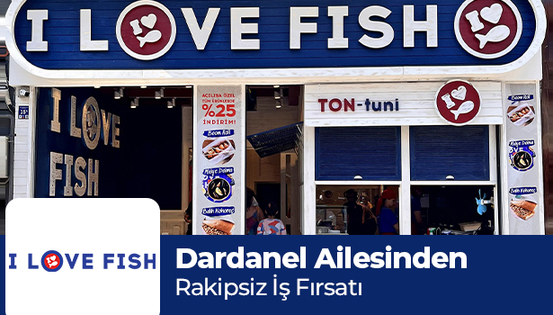 Dardanel Ailesinden Rakipsiz İş Fırsatı, I LOVE FISH Yatırım Fırsatı Sunuyor!