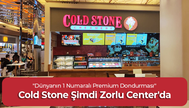 Cold Stone Şimdi Zorlu Center'da - "Dünyanın 1 Numaralı Premium Dondurması"