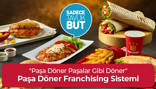 Paşa Döner Franchising Sistemi - "Paşa Döner Paşalar Gibi Döner"