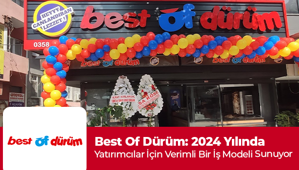 Best Of Dürüm: Franchise ile 2024 Yılında Yatırımcılar İçin Verimli Bir İş Modeli Sunuyor