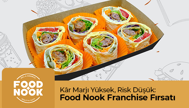 Kar Marjı Yüksek, Risk Düşük: Food Nook Franchise Fırsatı