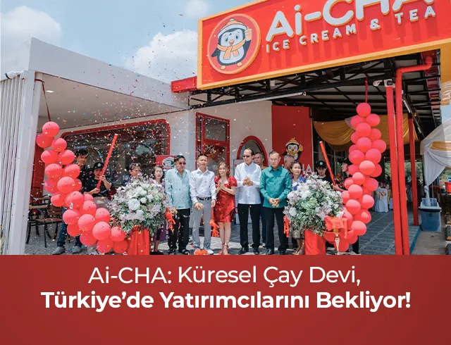 Ai-CHA: Küresel Çay Devi, Türkiye’de Yatırımcılarını Bekliyor!