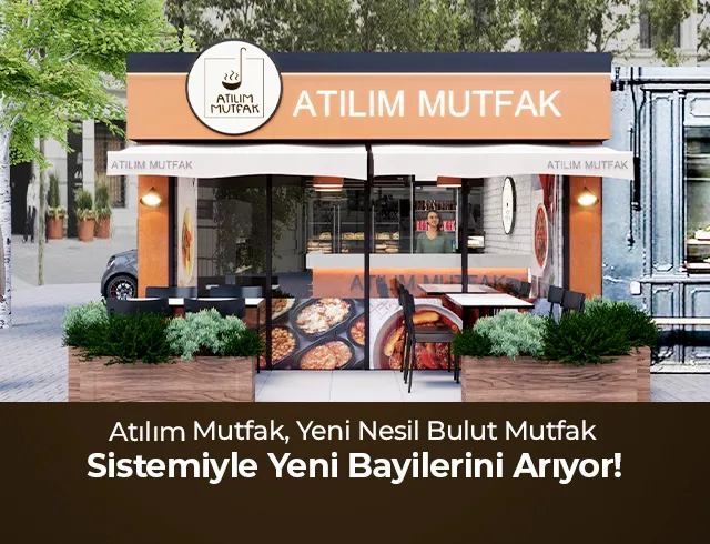 Atılım Mutfak, Yeni Nesil Bulut Mutfak Sistemiyle Yeni Bayilerini Arıyor!