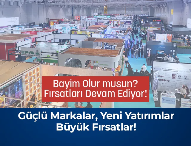 Bayim Olur musun? (Be My Franchise) Fırsatlar Portalda Devam Ediyor!