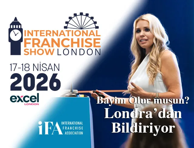 Bayim Olur musun? Londra’dan bildirecek: The International Franchise Show başlıyor