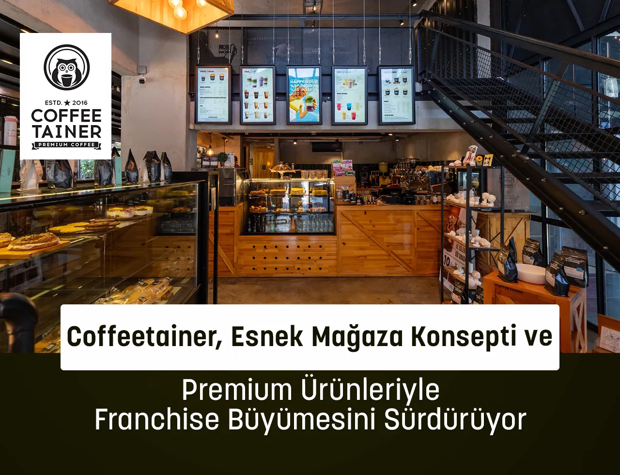 Coffeetainer, Esnek Mağaza Konsepti ve Premium Ürünleriyle Franchise Büyümesini Sürdürüyor
