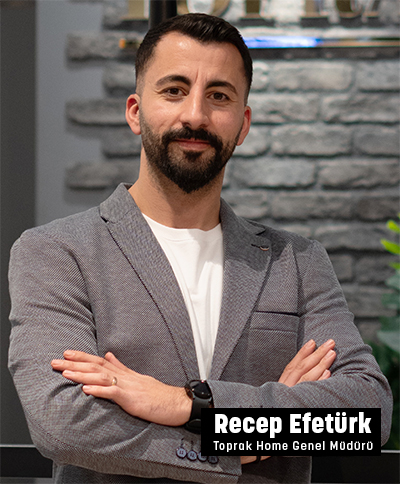 Recep Efetürk Toprak Home Franchise Müdürü