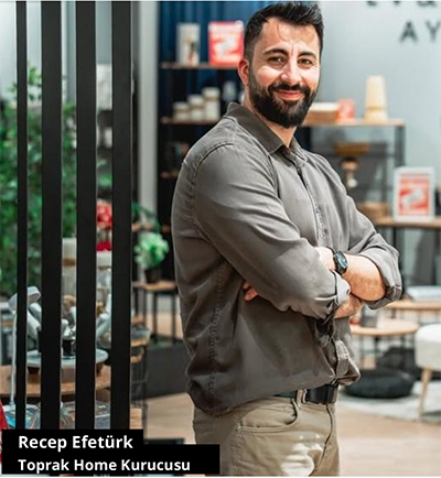 Recep Efetürk - Founder of Toprak Home