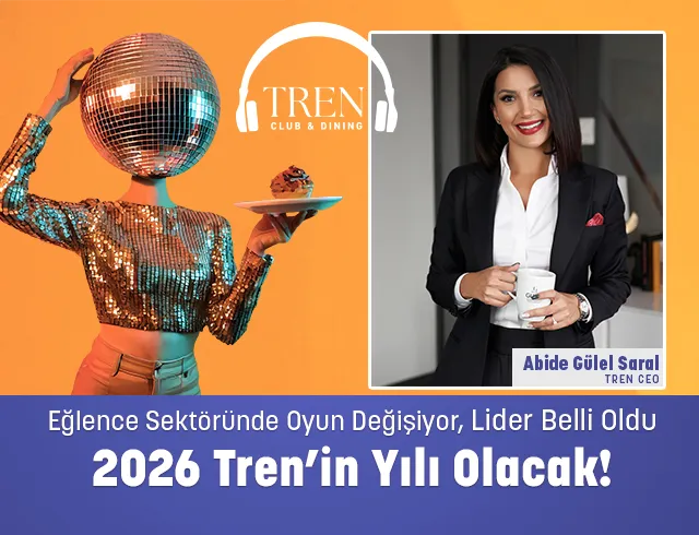 Eğlence Sektöründe Oyun Değişiyor, Lider Belli Oldu; 2026 Tren’in Yılı Olacak!
