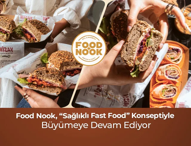 Food Nook, “Sağlıklı Fast Food” Konseptiyle Büyümeye Devam Ediyor.
