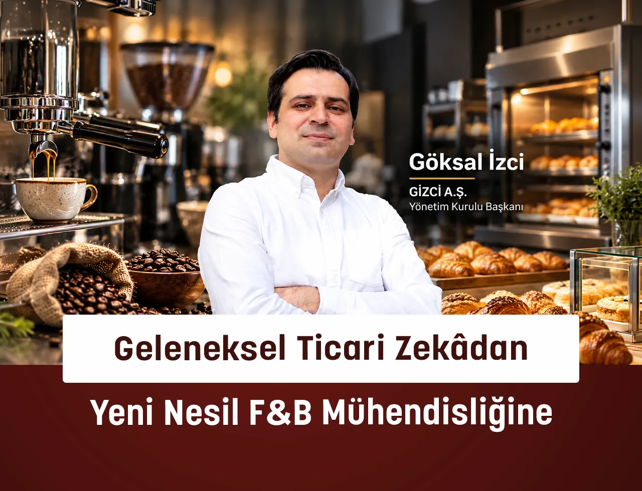 Geleneksel Ticari Zekâdan Yeni Nesil F&B Mühendisliğine